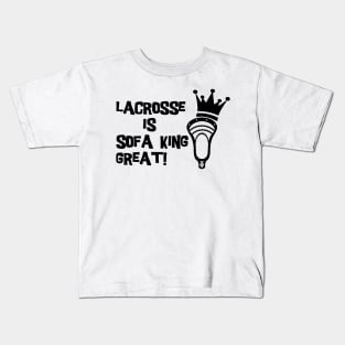 Lacrosse Sofa King Kids T-Shirt